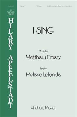 Matthew Emery: I Sing: Gemischter Chor mit Begleitung