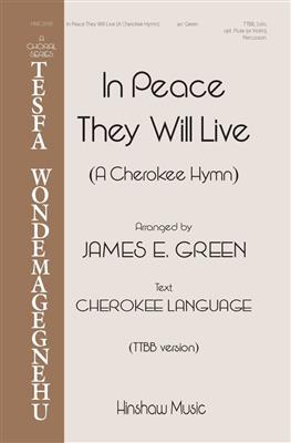 In Peace They Will Live: (Arr. James E. Green): Männerchor mit Begleitung