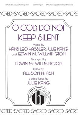 Edwin M. Willmington: O God, Do Not Keep Silent: (Arr. Edwin M. Willmington): Gemischter Chor mit Begleitung