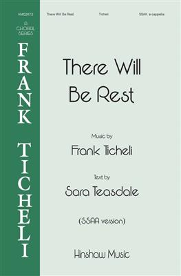 Frank Ticheli: There Will Be Rest: Frauenchor A cappella