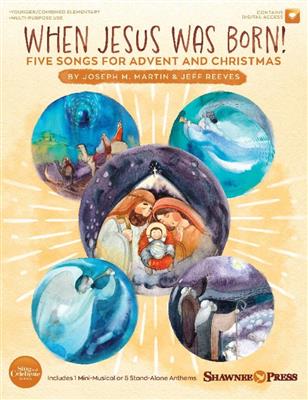 Jeff Reeves: When Jesus Was Born! : Gemischter Chor mit Begleitung