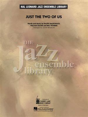 Just The Two Of Us: (Arr. John Wasson): Jazz Ensemble