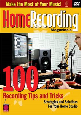 Home Recording Mag.: 100 Recording Tips And Tricks