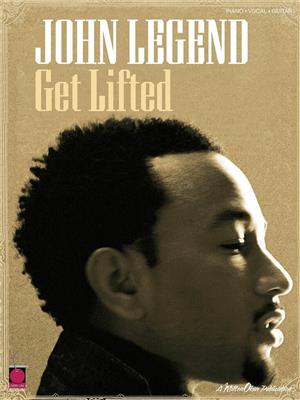 John Legend: John Legend - Get Lifted: Klavier, Gesang, Gitarre (Songbooks)