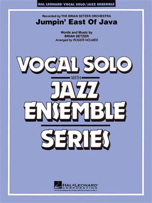 Brian Setzer: Jumpin' East of Java: (Arr. Roger Holmes): Jazz Ensemble mit Gesang
