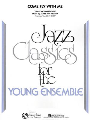 James Van Heusen: Come Fly With Me: (Arr. John Berry): Jazz Ensemble