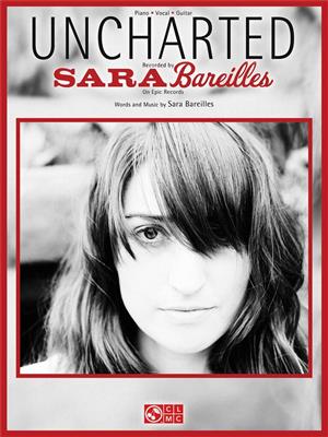 Sara Bareilles: Uncharted: Klavier, Gesang, Gitarre (Songbooks)