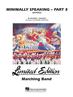 Richard L. Saucedo: Minimally Speaking - Part 3 (Echoes): Marching Band
