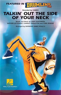 Talkin' Out the Side of Your Neck: (Arr. Raymond Rolle): Marching Band