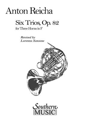Anton Reicha: Six Trios, Op. 82: Horn Ensemble