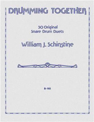 William J. Schinstine: Drumming Together (Thirty 30 Original Duets): Snare Drum
