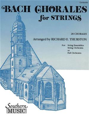 Johann Sebastian Bach: Bach Chorales For Strings (28 Chorales): (Arr. Richard E. Thurston): Streichorchester