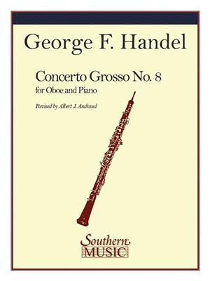 Georg Friedrich Händel: Concerto Grosso No 8 In B Flat: (Arr. Albert Andraud): Oboe Solo