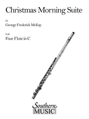 George Mckay: Christmas (Xmas) Morning Suite: Flöte Ensemble