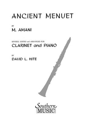 M. Amani: Ancient Menuet (Minuet): (Arr. David Hite): Klarinette Solo