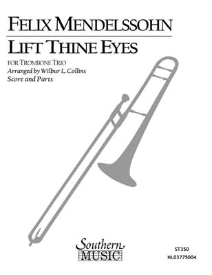 Felix Mendelssohn Bartholdy: Lift Thine Eyes: (Arr. Wilbur Collins): Posaune Ensemble