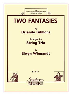 Orlando Gibbons: Two Fantasies: (Arr. Elwyn Wienandt): Streichtrio