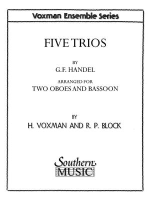 Georg Friedrich Händel: Five (5) Trios: (Arr. Himie Voxman): Holzbläserensemble