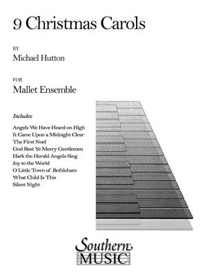 Nine ( 9) Christmas Carols: (Arr. J. Michael Hutton): Percussion Ensemble