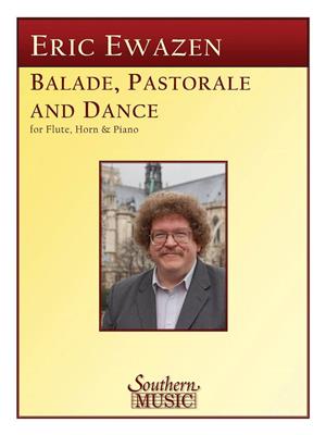 Eric Ewazen: Ballade Pastorale and Dance: Kammerensemble