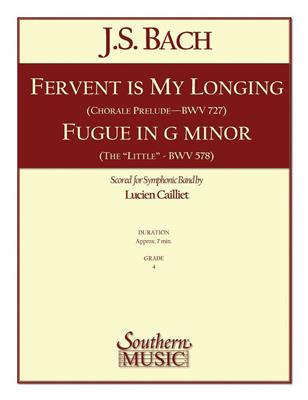 Johann Sebastian Bach: Fervent Is My Longing/ Fugue In G Minor: (Arr. Lucien Cailliet): Blasorchester