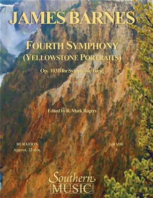 James Barnes: Fourth Symphony Yellowstone Portraits: (Arr. R. Mark Rogers): Blasorchester