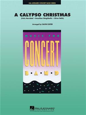 A Calypso Christmas: (Arr. Calvin Custer): Blasorchester