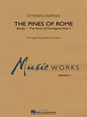 Ottorino Respighi: The Pines of Rome: (Arr. James Curnow): Blasorchester
