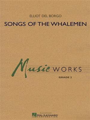 Elliot Del Borgo: Songs of the Whalemen: Blasorchester