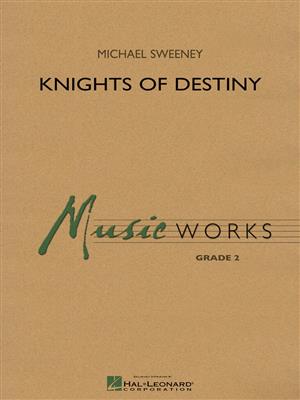 Michael Sweeney: Knights Of Destiny: Blasorchester