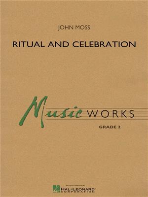 John Moss: Ritual and Celebration: Blasorchester
