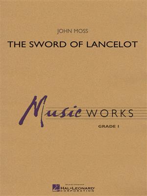 The Sword of Lancelot: (Arr. John Moss): Blasorchester