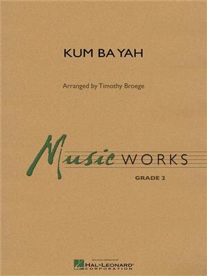 Kum Ba Yah: (Arr. Timothy Broege): Blasorchester