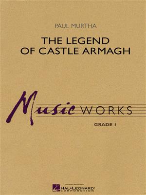 Paul Murtha: The Legend Of Castle Armagh: Blasorchester