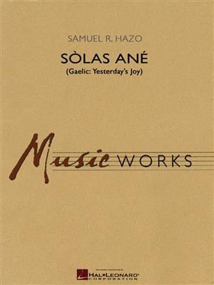 Samuel R. Hazo: Sòlas Ané (Yesterday's Joy): Blasorchester
