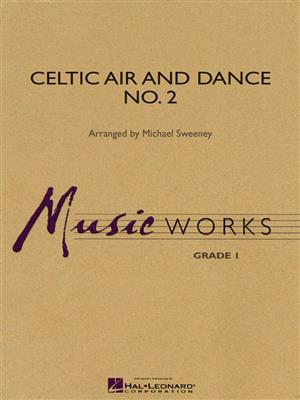 Celtic Air and Dance No. 2: (Arr. Michael Sweeney): Blasorchester