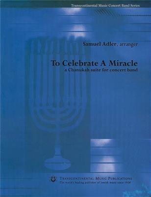 Samuel Adler: To Celebrate a Miracle: Blasorchester