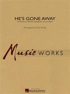 Rick Kirby: He's Gone Away: Blasorchester