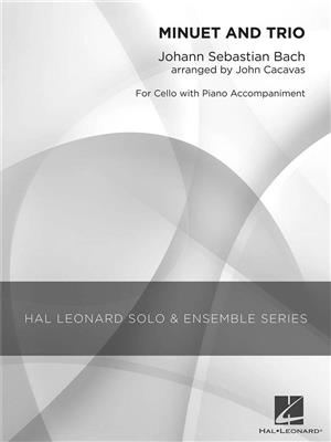 Johann Sebastian Bach: Minuet and Trio: (Arr. John Cacavas): Cello Solo