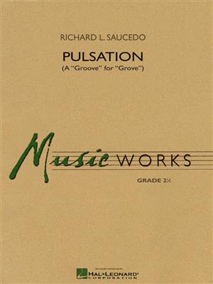 Richard L. Saucedo: Pulsation: Blasorchester