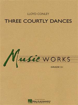 Lloyd Conley: Three Courtly Dances: Blasorchester