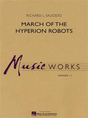 Richard L. Saucedo: March of the Hyperion Robots: Blasorchester
