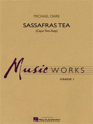 Michael Oare: Sassafras Tea (Cajun Two-Step): Blasorchester