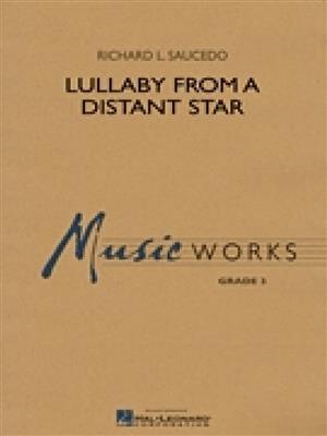 Richard L. Saucedo: Lullaby from a Distant Star: Blasorchester