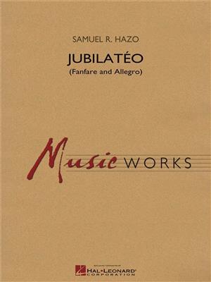 Samuel R. Hazo: Jubilat?o (Fanfare and Allegro): Blasorchester