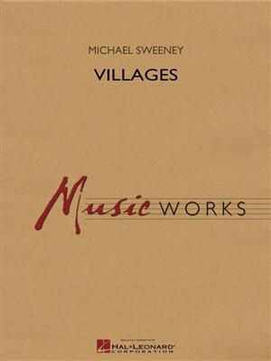 Michael Sweeney: Villages: Blasorchester