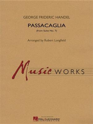 Georg Friedrich Händel: Passacaglia (from Suite No. 7): (Arr. Robert Longfield): Blasorchester