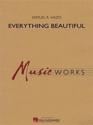 Samuel R. Hazo: Everything Beautiful: Blasorchester