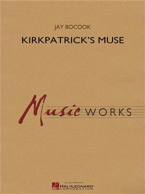 Jay Bocook: Kirkpatrick's Muse: Blasorchester