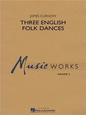 James Curnow: Three English Folk Dances: Blasorchester